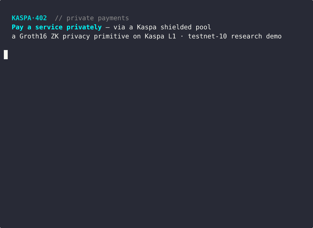 Terminal recording: a Kaspa mining reward is shielded, withdrawn to a fresh unlinkable address, and used to pay an x402 service.